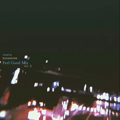 BUDAMUNK / Feel Good Mix 5