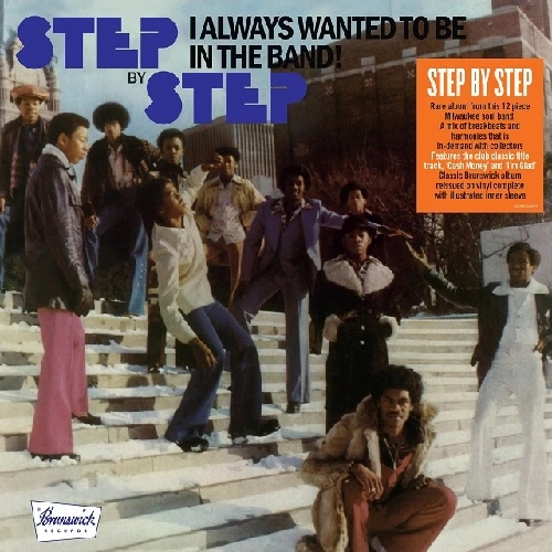 STEP BY STEP / I ALWAYS WANTED TO BE IN THE BAND