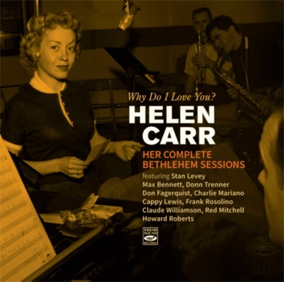 HELEN CARR / ヘレン・カー / WHY DO I LOVE YOU?-HER COMPLETE BETHLEHEM SESSIONS
