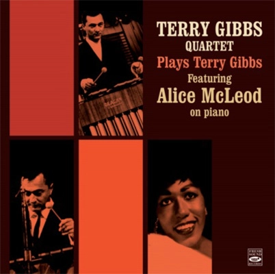 TERRY GIBBS / テリー・ギブス / PLAYS TERRY GIBBS FEATURING ALICE MCLEOD