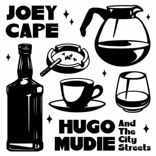 JOEY CAPE : HUGO MUDIE & THE CITY STREETS / SPLIT (LP)