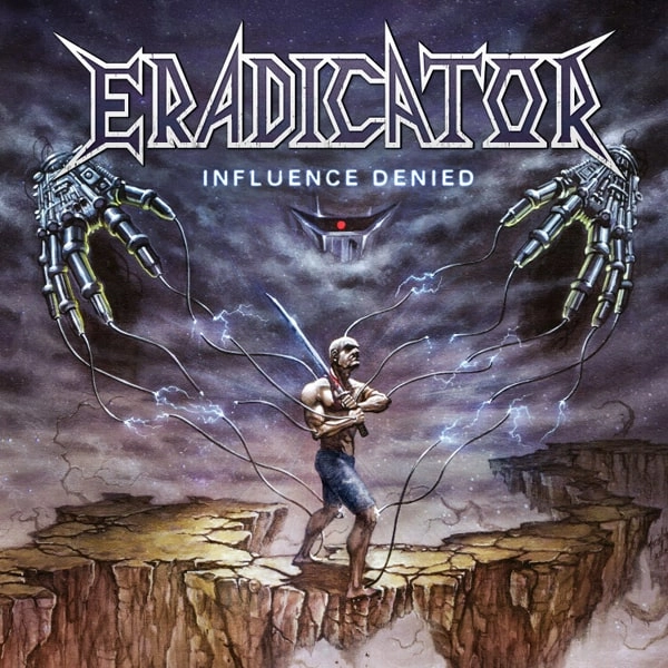 ERADICATOR / INFLUENCE DENIED