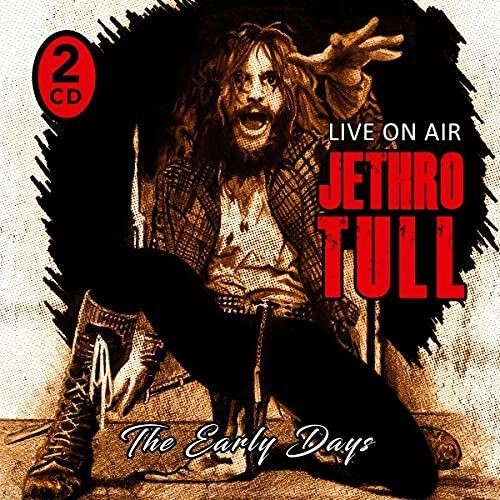 JETHRO TULL / ジェスロ･タル / THE EARLY DAYS/LIVE ON AIR