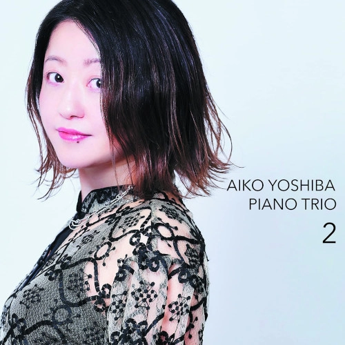 AIKO YOSHIBA / 葭葉愛子 / Aiko Yoshiba Piano Trio 2