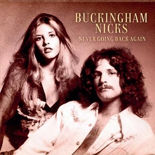 BUCKINGHAM NICKS / バッキンガム・ニックス / NEVER GOING BACK AGAIN (CD) / NEVER GOING BACK AGAIN