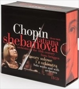 TATYANA SHEBANOVA / タチアナ・シェバノワ / CHOPIN: SOLO WORKS AND WITH ORCHESTRA