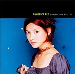 ANGELICA LEE / アンジェリカ・リー (李心潔) / プリンセス･フロム･イースト '01 / ANGELICA LEE PRINCESS FROM EAST'01