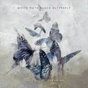 WHITE MOTH BLACK BUTTERFLY / ホワイト・モス・ブラック・バタフライ / コスト･オブ･ドリーミング
