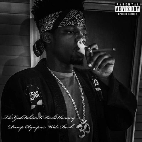 THA GOD FAHIM X MACH HOMMY / DUMP OLYMPICS: WIDE BERTH "LP"