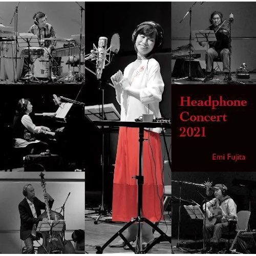 EMI FUJITA / 藤田恵美 / Headphone Concert 2021