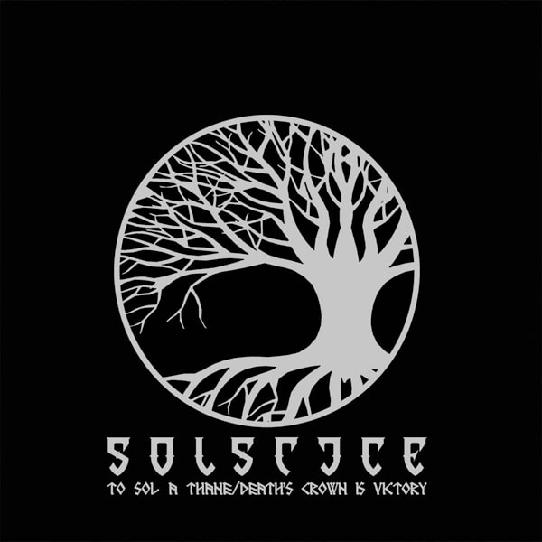 SOLSTICE (from UK) / ソルスティス / TO SOL A THANE / DEATH'S CROWN IS VICTORY