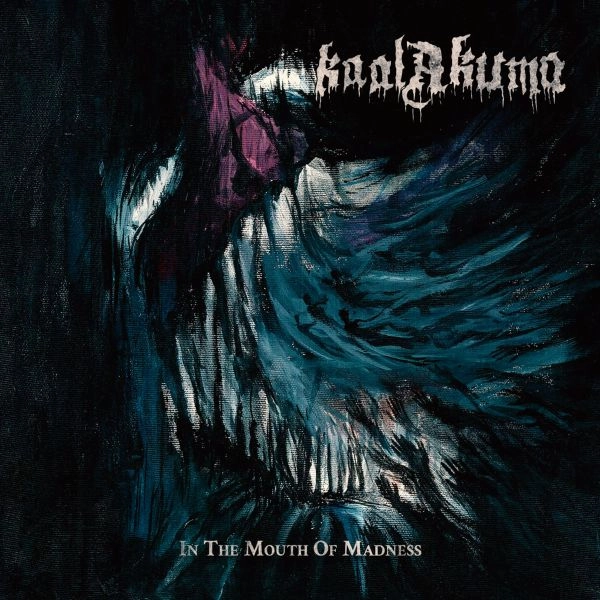 KAAL AKUMA / IN THE MOUTH OF MADNESS