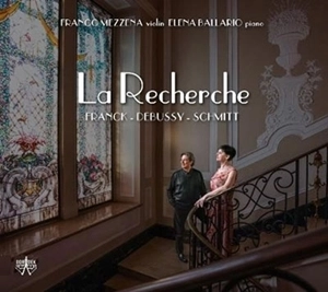 FRANCO MEZZENA / ELENA BALLARIO / フランコ・メッゼーナ、エレナ・バッラーリオ / フランク（1822-1890）:ヴァイオリン･ソナタ イ長調（1886）/ ドビュッシー（1862-1918）:ヴァイオリン･ソナタ ト短調（1917）/ フローラン･シュミット（1870-1958）: