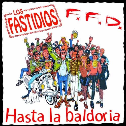 LOS FASTIDIOS : F.F.D. / HASTA LA BALDORIA (LP)