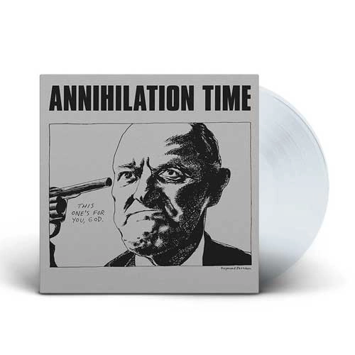 ANNIHILATION TIME / ANNIHILATION TIME (LP/CLEAR VINYL)