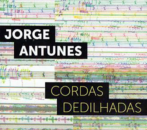 JORGE ANTUNES / ジョルジュ・アントゥネス / CORDAS DEDILHADAS