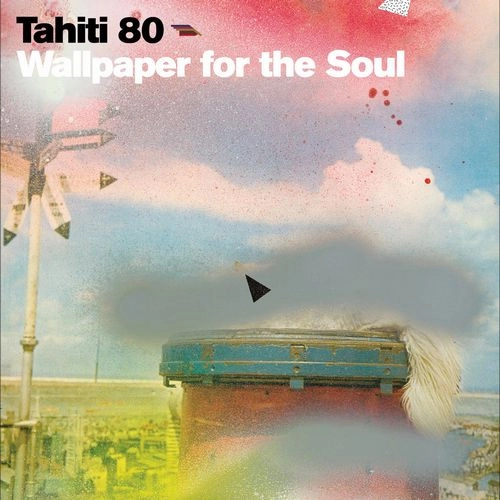 TAHITI 80 / タヒチ 80 / WALLPAPER FOR THE SOUL(Expanded)