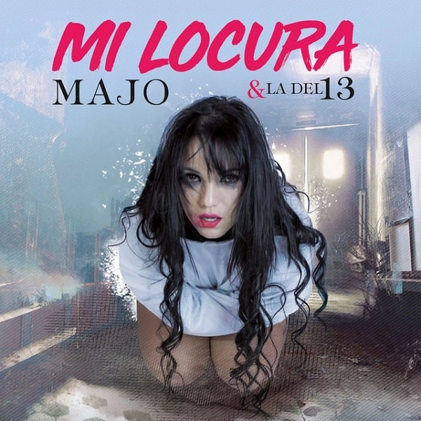MAJO & LA DEL 13  / マホ & ラ・デル・13 / MI LOCURA