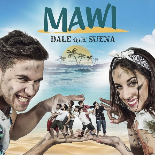 MAWI / マウィ / DALE QUE SUENA