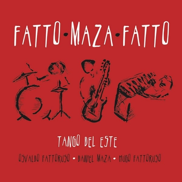 TRIO FATTO - MAZA - FATTO  / トリオ・ファット・マサ・ファット / TANGO DEL ESTE