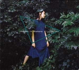 MIHO HAZAMA / 挾間美帆 / DANCER IN NOWHERE
