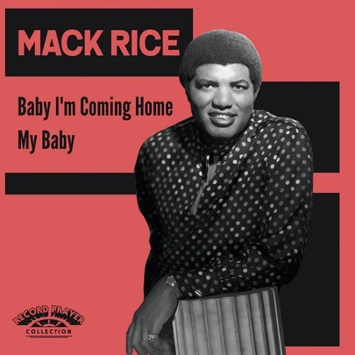 SIR MACK RICE / BABY I'M COMING HOME / MY BABY