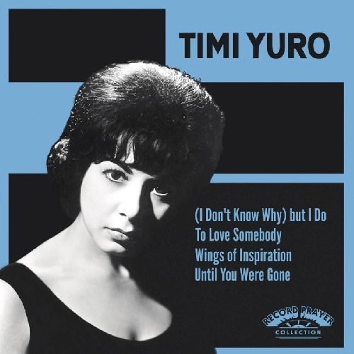 TIMI YURO / ティミ・ユーロ / (I DON'T KNOW WHY) BUT I DO / TO LOVE SOMEBODY / WINGS OF INSPIRATION / UNTIL YOU WARE GONE