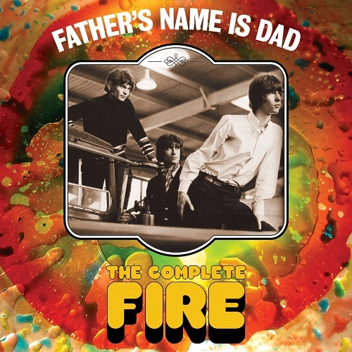 FIRE (UK PSYCHE) / ファイヤー (UKサイケ) / FATHER'S NAME IS DAD: THE COMPLETE FIRE 3CD DIGIPAK