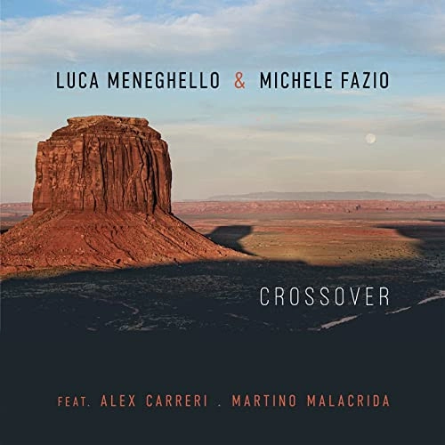 LUCA MENEGHELLO & MICHELE FAZIO / CROSSOVER
