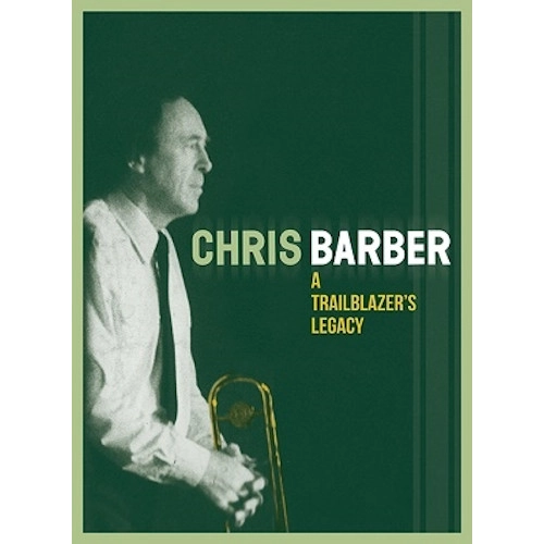 CHRIS BARBER / クリス・バーバー / トレイルブレイザーズ・レガシー (4CD) / TRAILBLAZER'S LEGACY