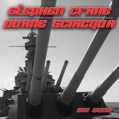 STEPHEN CRANE & DUANE SCIACQUA / BIG GUNS