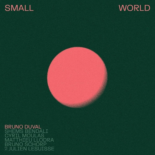 BRUNO DUVAL / SMALL WORLD