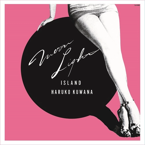 HARUKO KUWANA / 桑名晴子 / MOONLIGHT ISLAND