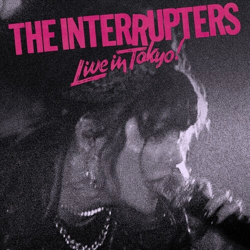 INTERRUPTERS / インタラプターズ / LIVE IN TOKYO!