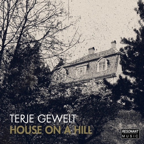 TERJE GEWELT / テリエ・ゲウェルト / ハウス・オン・ア・ヒル 