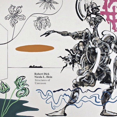 ROBERT DICK/NICOLA L. HEIN / STRUCTURES OF UNREASON