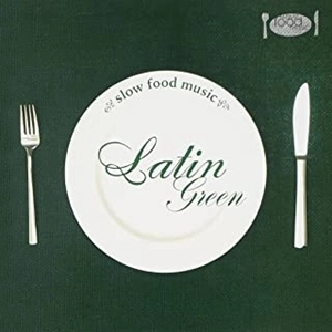 V.A. / オムニバス / SLOW FOOD MUSIC -Latin Green-