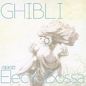 V.A. / オムニバス / GHIBLI meets Electro Bossa
