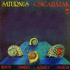 SATURNUS (JAZZ ROCK/HUNGARY) / CSIGAHAZAK