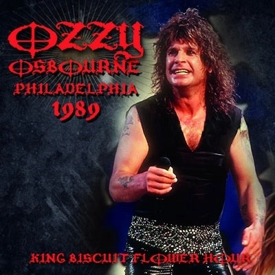 OZZY OSBOURNE / オジー・オズボーン / ライヴ･イン･フィラデルフィア1989 <直輸入盤国内仕様> / PHILADELPHIA 1989   King Biscuit Flower Hour