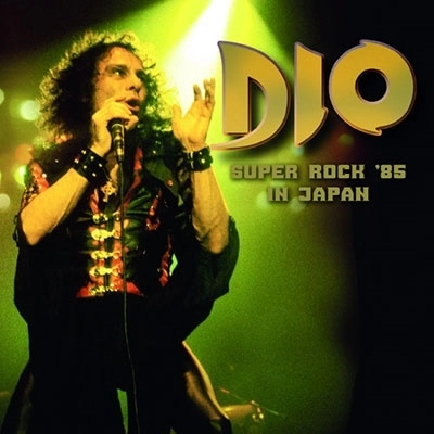 DIO / ディオ / ライヴ･イン･ジャパン1985 <直輸入盤国内仕様> / SUPER ROCK 85 IN JAPAN