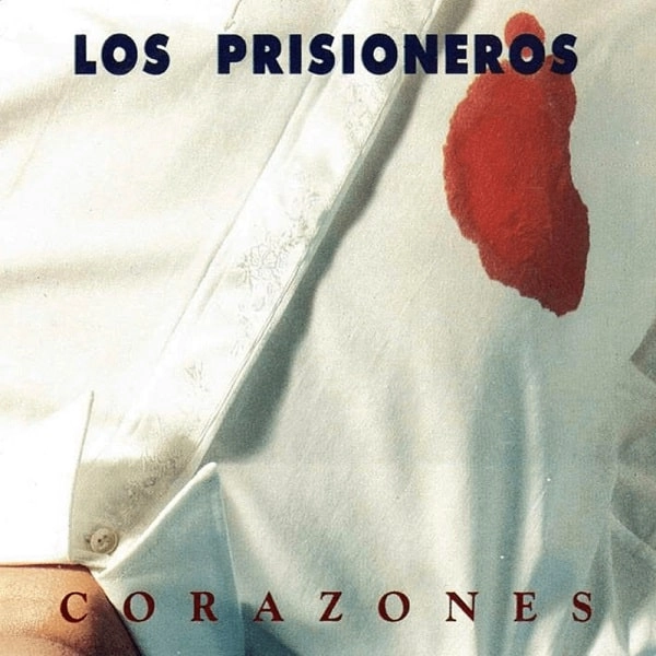 LOS PRISIONEROS / ロス・プリシオネロス / CORAZONES