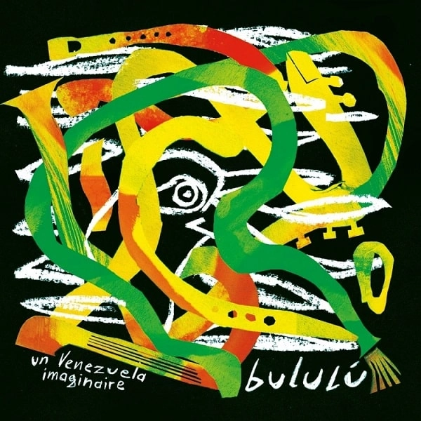 BULULU / ブルル / UN VENEZUELA IMAGINAIRE