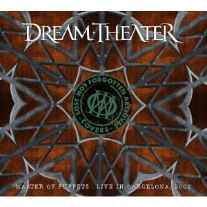 DREAM THEATER / ドリーム・シアター / LOST NOT FORGOTTEN ARCHIVES: MASTER OF PUPPETS - LIVE IN BARCELONA. 2002 / ロスト・ノット・フォゴトゥン・アーカイヴズ:マスター・オブ・パペッツ~ライヴ・イン・バルセロナ2002