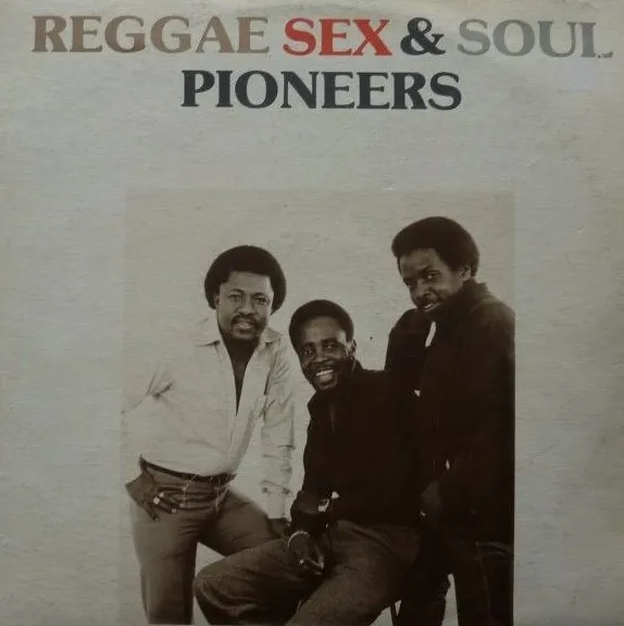 PIONEERS / ザ・パイオニアーズ / REGGAE SEX & SOUL
