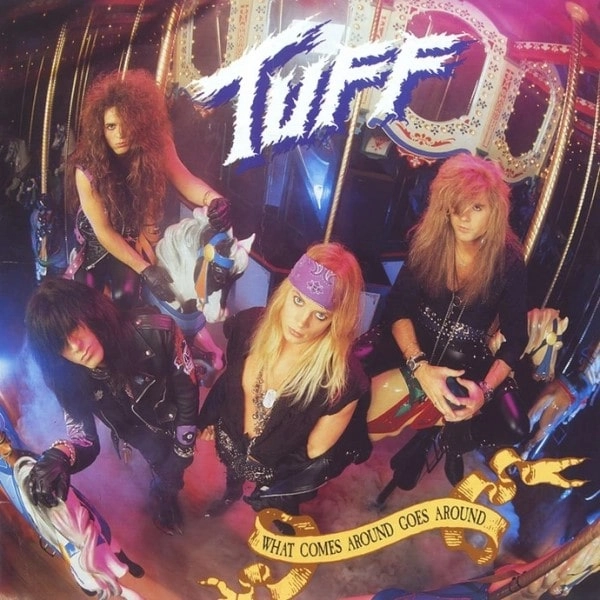 TUFF / タフ / WHAT COMES AROUND GOES AROUND