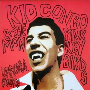 KID CONGO & THE PINK MONKY BIRDS / DRACULA BOOTS (LP)