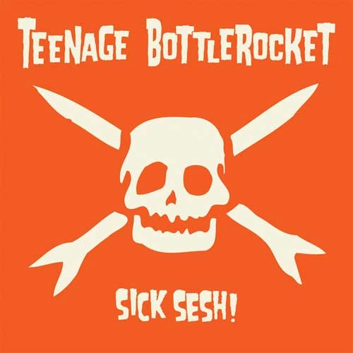 TEENAGE BOTTLEROCKET / ティーンエイジ・ボトルロケット / SICK SESH! (LP)