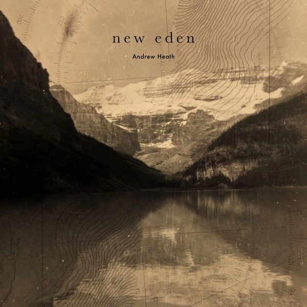 ANDREW HEATH / アンドリュー・ヒース / NEW EDEN
