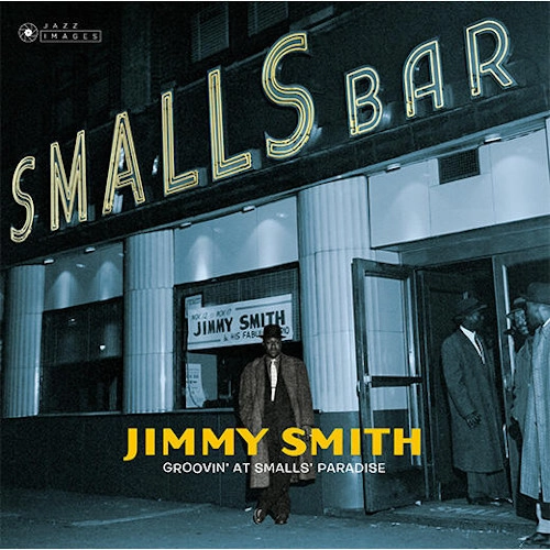JIMMY SMITH / ジミー・スミス / GROOVIN' AT SMALL'S PARADISE
